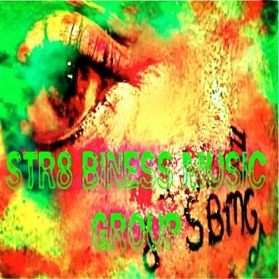 Str8 Biness Music Group (Sbmg) 专辑 SBMG