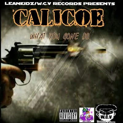 What You Gone Do - Single 專輯 Calicoe/Trife