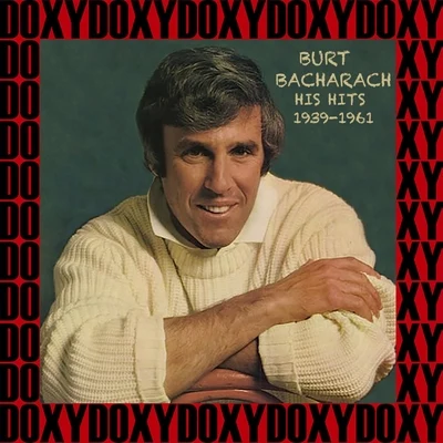 His Hits 1939-1961 (Hd Remastered Edition, Doxy Collection) 專輯 Burt Bacharach