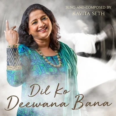 Dil Ko Deewana Bana 专辑 Kavita Seth