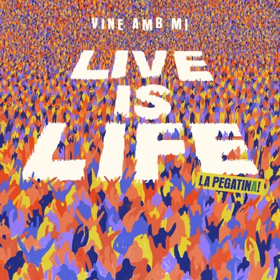 Live Is Life (Vine amb mi) 專輯 Efecto Pasillo/La Pegatina