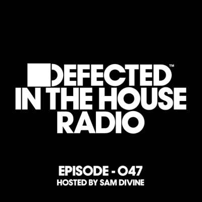 Eric Van AroNick HolderLuyo Defected In The House Radio Show Episode 047 (hosted by Sam Divine)