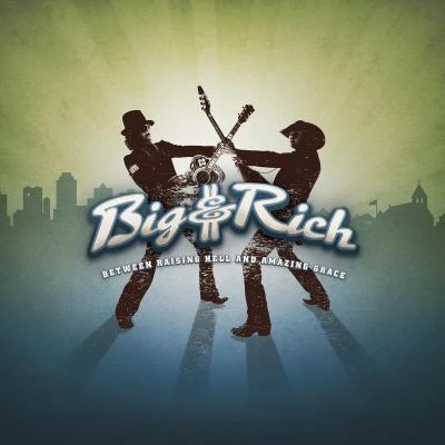 Between Raising Hell And Amazing Grace (DMD Album) 專輯 Cowboy Troy/Big & Rich