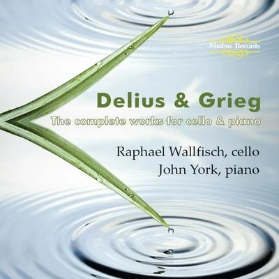 Delius & Grieg: The Complete Works for Cello and Piano 專輯 Geoffrey Bush/Northern Chamber Orchestra/Nicholas Ward/Raphael Wallfisch