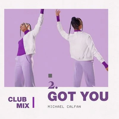 Michael Calfan Got You (Club Mix)