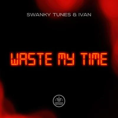 Waste My Time 專輯 Swanky Tunes