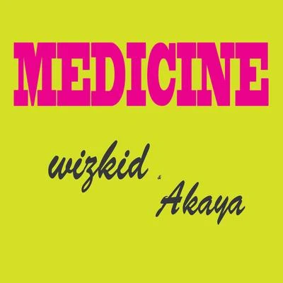 Medicine (feat. Akaya) 專輯 WizKid