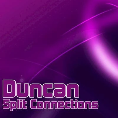 Split Connections 專輯 Duncan