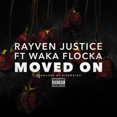 Moved On (feat. Waka Flocka) - Single 專輯 Rayven Justice