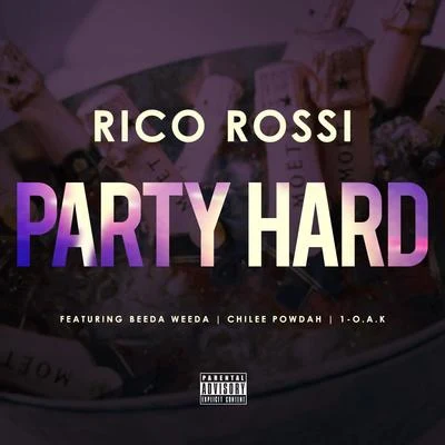 Party Hard (feat. Beeda Weeda, Chilee Powdah & 1-O.A.K.) - Single 專輯 Chilee Powdah/Y.A. 100