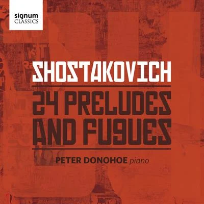 Shostakovich: 24 Preludes and Fugues 專輯 Peter Donohoe