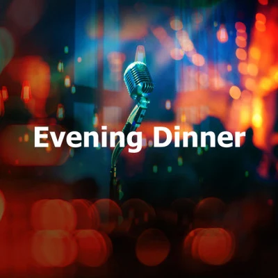 Evening Dinner 专辑 Italian Piano Bar Music Ensemble/Jazz Concentration Academy/Vintage Cafe