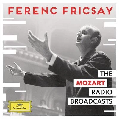 RIAS Symphony Orchestra BerlinWolfgang Amadeus MozartFerenc Fricsay The Mozart Radio Broadcasts