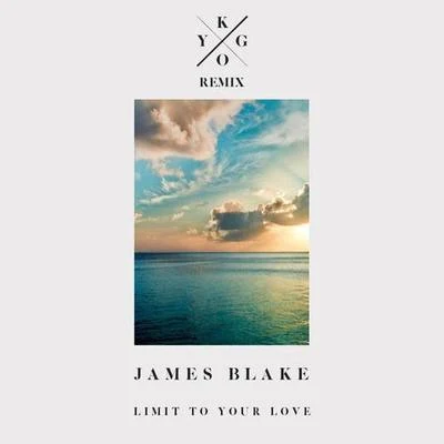 Limit To Your Love (Kygo Remix) 专辑 Nilzen/Kygo