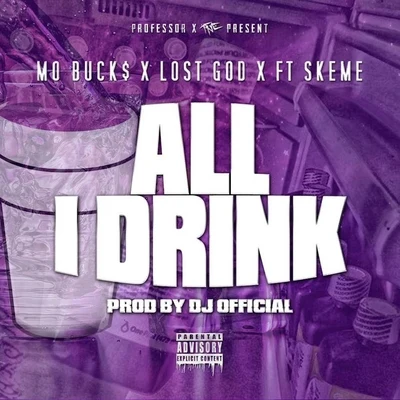 All I Drink (feat. Skeme) - Single 專輯 Lost God/OJ Da Juiceman