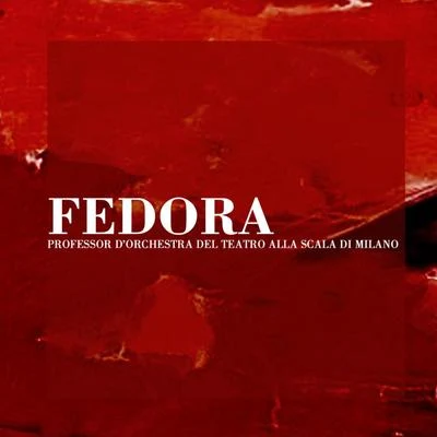 Giordano: Fedora 專輯 Anna Masetti Bassi/Francesco Merli/Lorenzo Conati/Natale Villa/Maria Zamboni