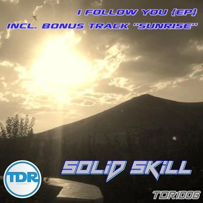 I Follow You Incl. Bonus Track sunrise 專輯 Solid Skill/Baxt3r