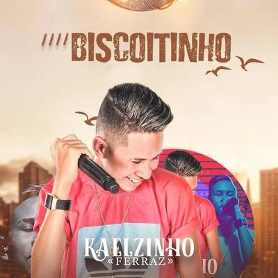 Biscoitinho 專輯 Kaelzinho Ferraz/Márcia Fellipe