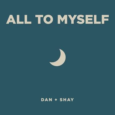 All To Myself 專輯 Dan + Shay