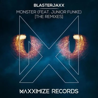 Monster (feat. Junior Funke) [The Remixes] 專輯 Blasterjaxx/Timmy Trumpet