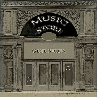 Gene Krupa & His Orchestra/Gene Krupa Music Store