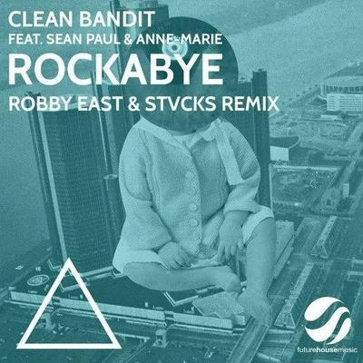 Rockabye (Robby East & STVCKS Remix) 專輯 Robby East/Niko The Kid/Robbie Mendez/Miles Graham/Plaid Brixx