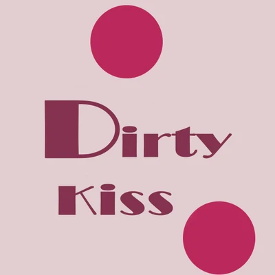 Dirty Kiss（完整版） 專輯 雨洛Huge