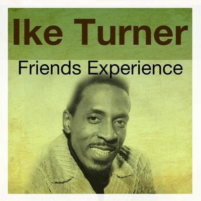 Friends Experience 专辑 Ike Turner