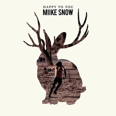 Happy to You 專輯 Miike Snow/Hugg & Pepp