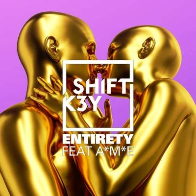 Entirety 專輯 SHIFT K3Y