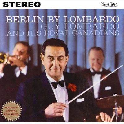 Guy Lombardo and His Royal Canadians Berlin by Lombardo