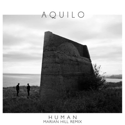 Human (Marian Hill Remix) 专辑 Aquilo