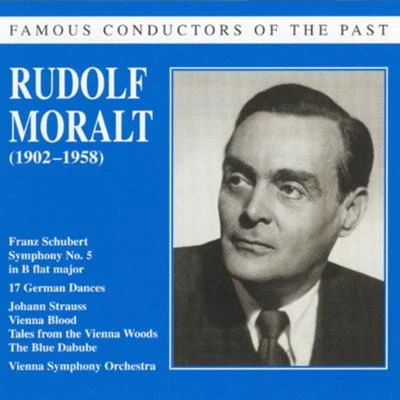 Famous conductors of the past - Rudolf Moralt 專輯 Rudolf Moralt/Waldemar Kmentt/Das Wiener Staatsopernorchester/Hilde Gueden