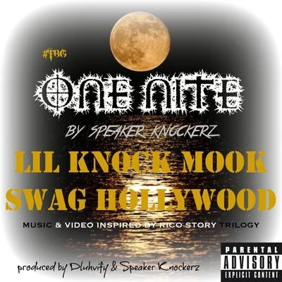 One Nite (feat. Lil Knock, Swag Hollywood & Mook) 专辑 Speaker Knockerz