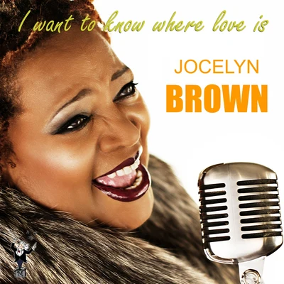 Jocelyn BrownOliver Chetham I Want to Know Where Love Is