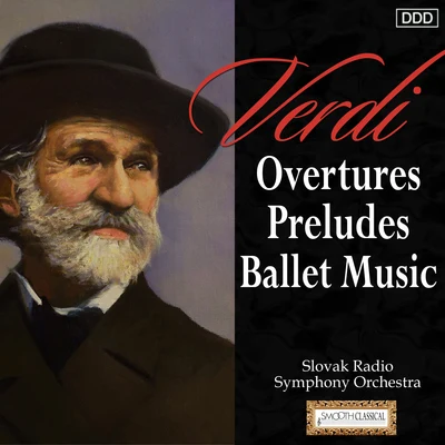 Verdi: Overtures - Preludes - Ballet Music 專輯 Rouslan Ralchev/Choir Of The National Opera Theatre/Ondrej Lenárd/Georgi Robev/Sofia Philharmonic Orchestra