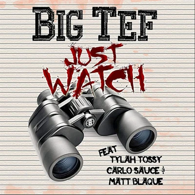 Matt BlaqueRappin' 4-TayProdkt Just Watch (feat. Tylah Tossy, Carlo Sauce & Matt Blaque)