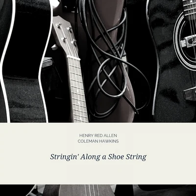 Stringin Along a Shoe String 專輯 Henry Red Allen/Petr Vronsky/Lord Infamous/Gheorghe Zamfir/James Last