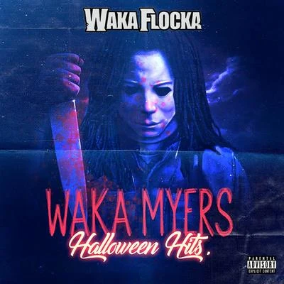 Waka Myers [Halloween Hits] 專輯 Waka Flocka Flame/Steve Aoki