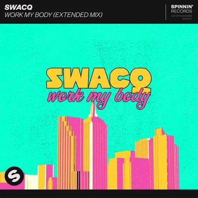 Work My Body (Extended Mix) 專輯 SWACQ