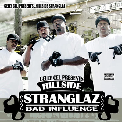 The Hillside Stranglaz: Bad Influence 專輯 Goldie Loc/Celly Cel/DJ AK