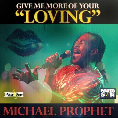 Michael Prophet Give Me More of Your Loving