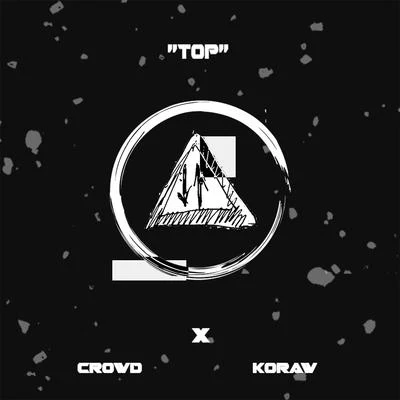 Top (feat. Koraw) 專輯 Crowd