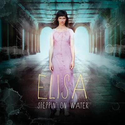 Steppin on Water 專輯 Elisa