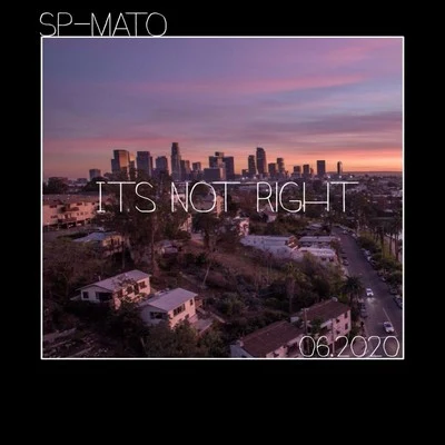 Its Not Right 專輯 SP-Mato