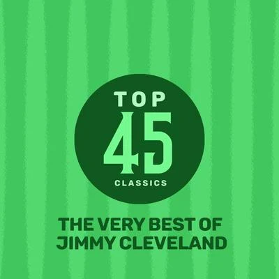 Jimmy ClevelandBlossom DearieIra GershwinGeorge Gershwin Top 45 Classics - The Very Best of Jimmy Cleveland