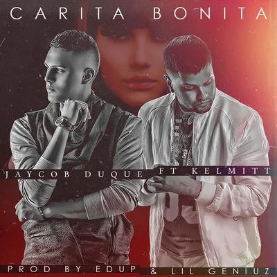 Carita Bonita (feat. Kelmitt) 專輯 Jaycob Duque/Neto Peña/Ochentay7