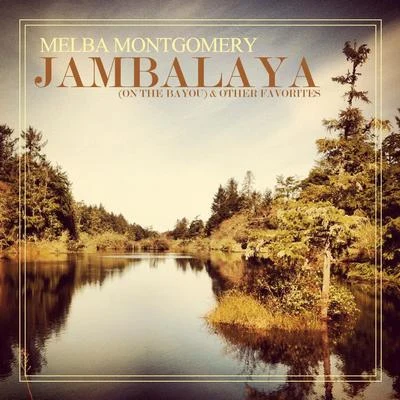 Jambalaya (On The Bayou) & Other Favorites 專輯 Melba Montgomery/George Jones