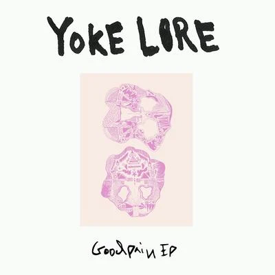 Goodpain EP 專輯 Yoke Lore