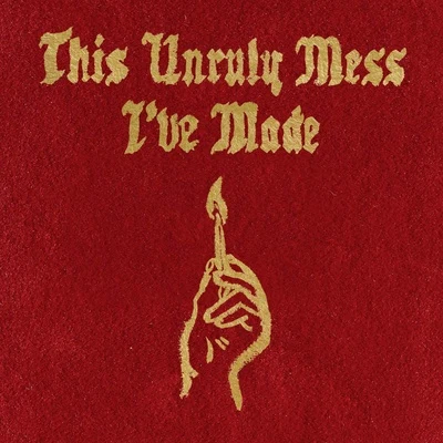 Macklemore & Ryan Lewis This Unruly Mess Ive Made